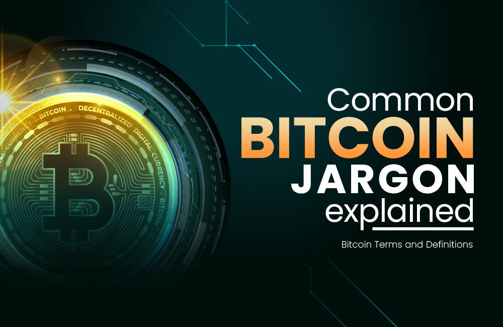 Common Bitcoin Jargon Explained | Bitcoin Terms and Definitions