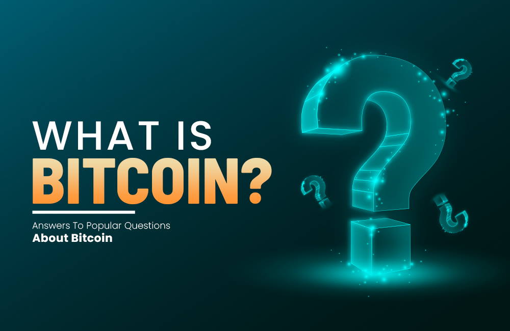 What Is Bitcoin? | Answers To Popular Questions About Bitcoin