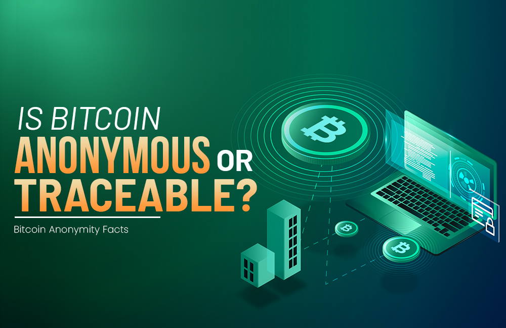 Is Bitcoin Anonymous or Traceable? | Bitcoin Anonymity Facts