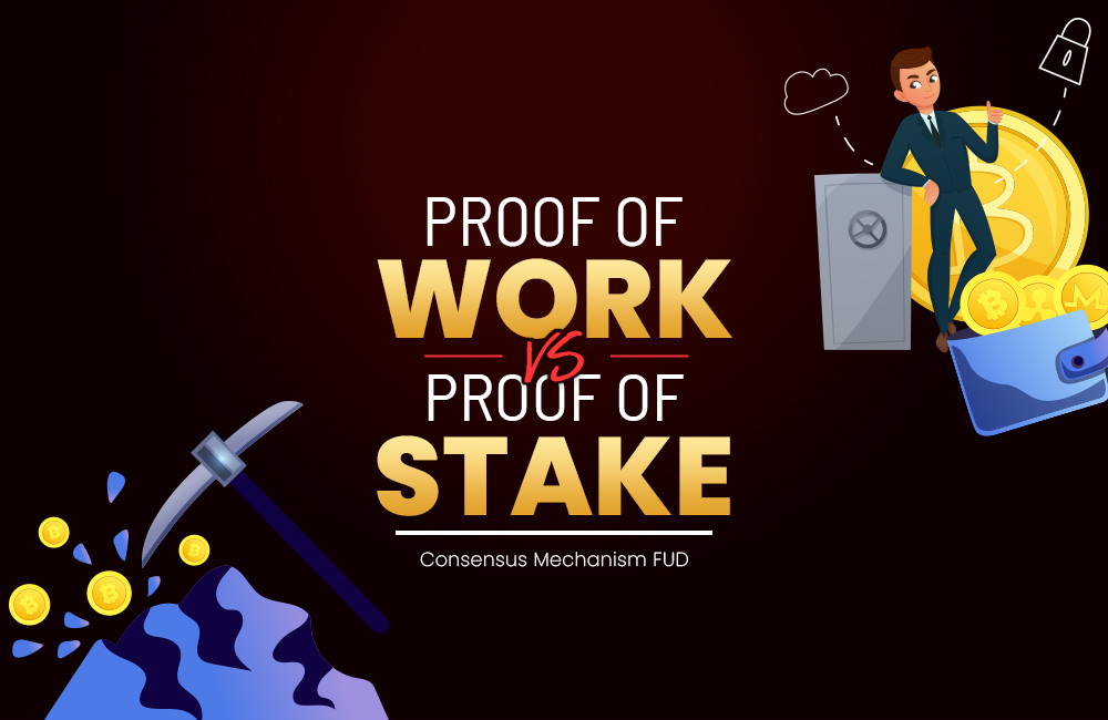 Proof of Work vs. Proof of Stake | Consensus Mechanism FUD