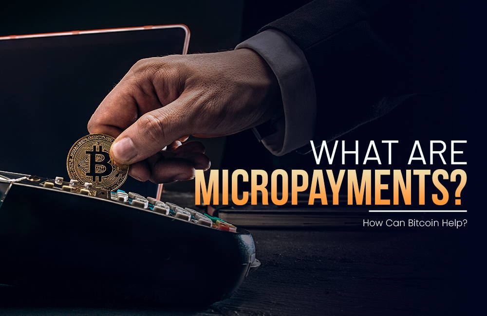 What are Micropayments? | How The Lightning Network Can Help