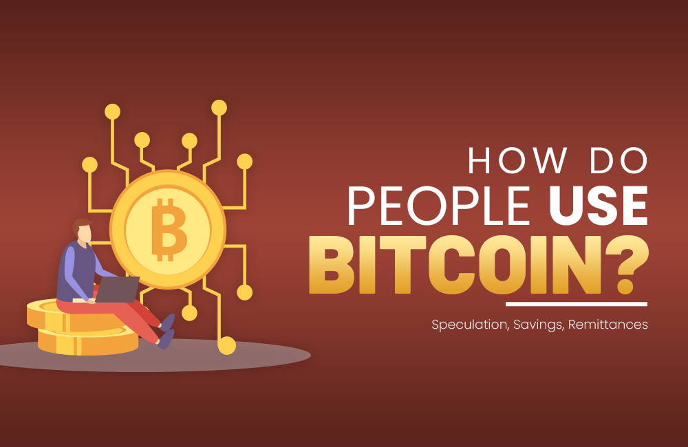 How Do People Use Bitcoin? | Speculation, Savings, Remittances