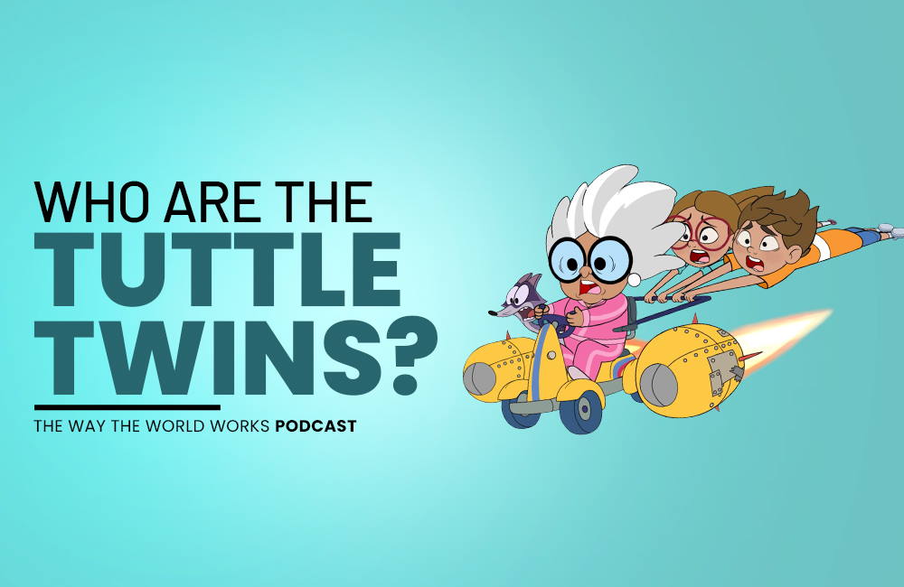 Who Are the Tuttle Twins? | The Way the World Works Podcast